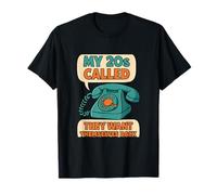My 20s Called They Want Themselves Back Retro Phone T-Shirt