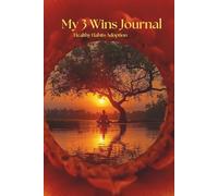 My 3 Wins Journal: Healthy Habits Adoption