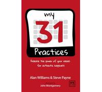 My 31 Practices: Release the power of your values for authentic happiness