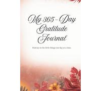 My 365-Day Gratitude Journal: Find joy in the little things one day at a time.