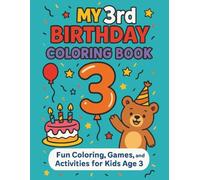 My 3rd Birthday Coloring & Activity Book - Keepsake Edition: Fun Coloring Pages, Mazes, and Keepsake Activities for Kids Age 3 - Perfect Birthday Gift for Toddlers Turning Three!