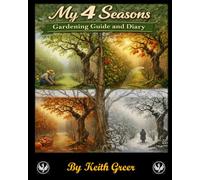 My 4 seasons Gardening guide and Diary