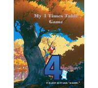 My 4 Times Table Game: its is just as it said, “A game.” (The everyday simple FUN maths series.)