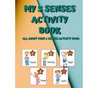 My 5 Senses Activity Book: All About Your 5 Senses Activity Book