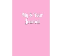 My 5-Year Journal: Your 5-Year Journey of Self-Discovery, Gratitude & Dreams