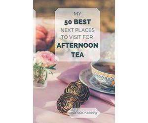 My 50 BEST next places to visit for AFTERNOON TEA: a handy pocket sized notebook for collecting tips and info to plan your next outing