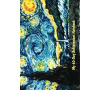 My 60-Day Achievement Notebook: Artistic Cover Journal Starry Night Based on Originals by MariDani Art with Daily To-Do List Planner, Habit, Mood and Water Trackers to Plan, Reflect, and Track Success