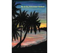 My 60-Day Achievement Notebook: Artistic Cover Journal Sunset Based on Originals by MariDani Art with Daily To-Do List Planner, Habit, Mood and Water Trackers to Plan, Reflect, and Track Success