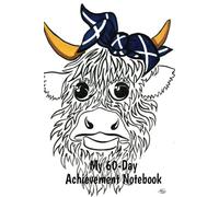My 60-Day Achievement Notebook: Highland cow Artistic Cover Journal Based on Originals MariDani Art with Daily To-Do List Planner, Habit, Mood and Water Trackers to Plan, Reflect, and Track Success