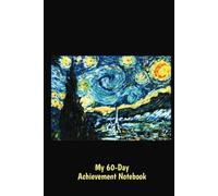 My 60-Day Achievement Notebook: Starry Night Artistic Cover Journal Based on Originals by MariDani Art with Daily To-Do List Planner, Habit, Mood and Water Trackers to Plan, Reflect, and Track Success