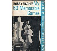 My 60 Memorable Games by Fischer, Bobby ( AUTHOR ) Dec-08-2008 Paperback
