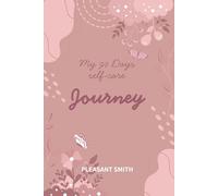 My 90 Days Self-Care Journey: A guided Journey Into Relationships, Health, Finances and Wholeness