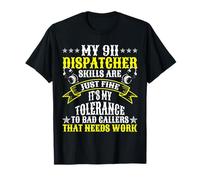 My 911 Dispatcher Tolerance for Bad Callers Needs Work Funny T-Shirt