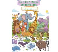 My A to Z AnimaL COLORING BOOK (Color My Magical World! ( COLORING BOOK))
