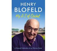 My A-Z of Cricket: A personal celebration of our glorious game