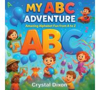 My ABC Adventure: Amazing Alphabet fun from A to Z