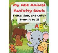 My ABC Animal Activity Book: Trace, Say, and Color from A to Z!