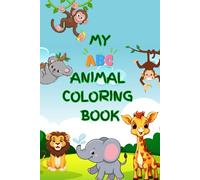 My ABC Animal Coloring Book: "A Wild Adventure from A to Z"