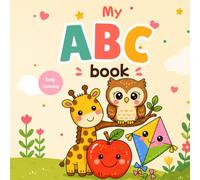 My ABC Book: Alphabet Learning Book for Toddlers & Preschoolers | Learn Letters A to Z with Cute Illustrations | Ages 2-5