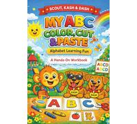 My ABC Color, Cut & Paste Workbook: A Fun Alphabet Learning Activity Book with Scout, Kash & Dash - Coloring, Cutting, and Pasting for Early Learners (Scout and Friends)