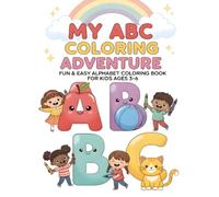My ABC Coloring Adventure: Fun & Easy Alphabet Coloring Book for Kids Ages 3-6