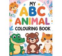 My ABC Colouring Book: A fun and creative way for children to learn their letters