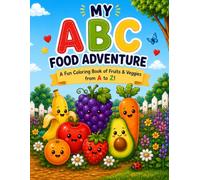 My ABC Food Adventure: A Fun Alphabet Coloring Book with Fruits & Vegetables | Learn Letters, Trace Words, Discover Fun Facts & Find the Hidden Ladybug