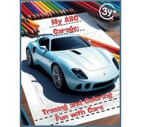 My ABC Garage: Tracing and Coloring Fun with Cars!: Learn, Trace, and Color Your Way through the Alphabet with Fun Car Brands