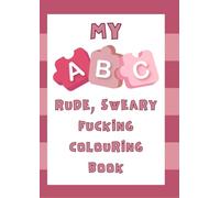 My ABC rude, sweary fucking colouring book