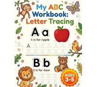 My ABC Workbook: Letter Tracing for Kids Ages 3-5 - Learn Alphabet A-Z: Practice Writing & Recognition with Fun Animal Characters