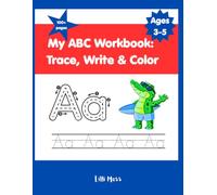 My ABC Workbook: Trace, Write & Color: Word Tracing & Coloring Activities for Preschool & Kindergarten Kids Ages 3-5; sight words; coloring pages