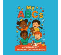 MY ABCs: A Faith-Filled Alphabet Coloring Book