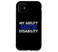 My Ability Is Stronger Than My Disability Disabled Case for iPhone 11