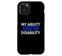 My Ability Is Stronger Than My Disability Disabled Case for iPhone 11 Pro