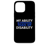 My Ability Is Stronger Than My Disability Disabled Case for iPhone 13 Pro Max
