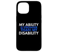 My Ability Is Stronger Than My Disability Disabled Case for iPhone 15