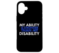 My Ability Is Stronger Than My Disability Disabled Case for iPhone 16 Plus