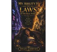 MY ABILITY IS THE LAWS OF THE REAL WORLD: Volume Four: 4