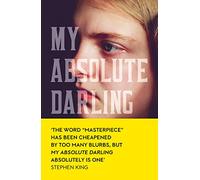 My Absolute Darling: The Sunday Times bestseller: Gabriel Tallent