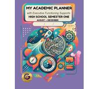 My Academic Planner with Executive Functioning Supports: High School - Semester One