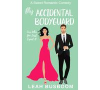 My Accidental Bodyguard: A Sweet Romantic Comedy (Love When You Least Expect It)