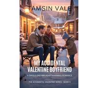 My Accidental Valentine Boyfriend: A Single-Dad MM Heartwarming Romance: 5 (The Accidental Valentine Series: A Contemporary MM Romantic Comedy)