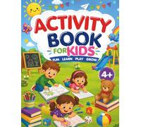 My Activity Book for Kids Ages 4-6: A Fun Preschool Workbook with Letter and Number Tracing, Coloring, Mazes, Matching, Spot the Difference, and Early Learning Activities