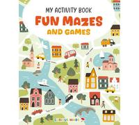 My Activity Book: Fun Mazes and Games for Kids, Ages 3-5, 5-7. Preschool Activity Book, Games to Learn Colors, Shapes, Numbers, Letters and Drawing. Find Differences.