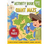 My Activity Book of Giant Mazes: Fun and challenging maze puzzles for kids ages 7-12 - 80 activity pages for screen-free learning, travel, and summer fun