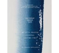 My ACTS Prayer Journal: Feed Your Joy Through Faith - Volume Two