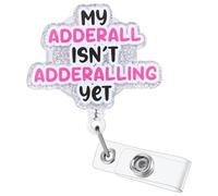 My Adderall Isn't Adderalling Yet Funny Badge Reel, Retractable ID Card Badge Holder, Name Tag Work Badge Clip for RN LPN CNA MA Nurse Nursing Student Doctor Teacher Office Worker, Stocking Stuffer