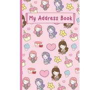 My Address Book: Cute Kids Address Book for Girls. Alphabetical with Address, Birthday, Social Media, Phone, and Emails