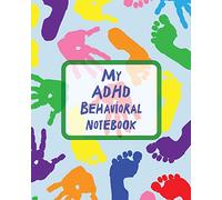 My ADHD Behavioral Notebook: Attention Deficit Hyperactivity Disorder Children Record and Track Impulsivity