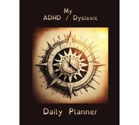 My ADHD / Dyslexic Daily Planner: A Unique Time Management Tool for Men